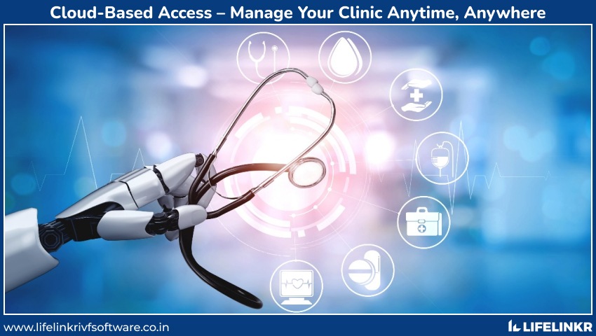 Cloud-Based Access – Manage Your Clinic Anytime, Anywhere Cloud-Based Access – Manage Your Clinic Anytime, Anywhere