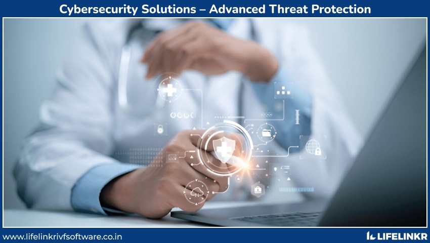 Cybersecurity Solutions – Advanced Threat Protection Cybersecurity Solutions – Advanced Threat Protection