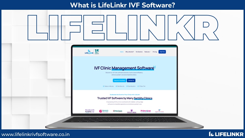 What is Lifelinkr IVF Software? What is Lifelinkr IVF Software?